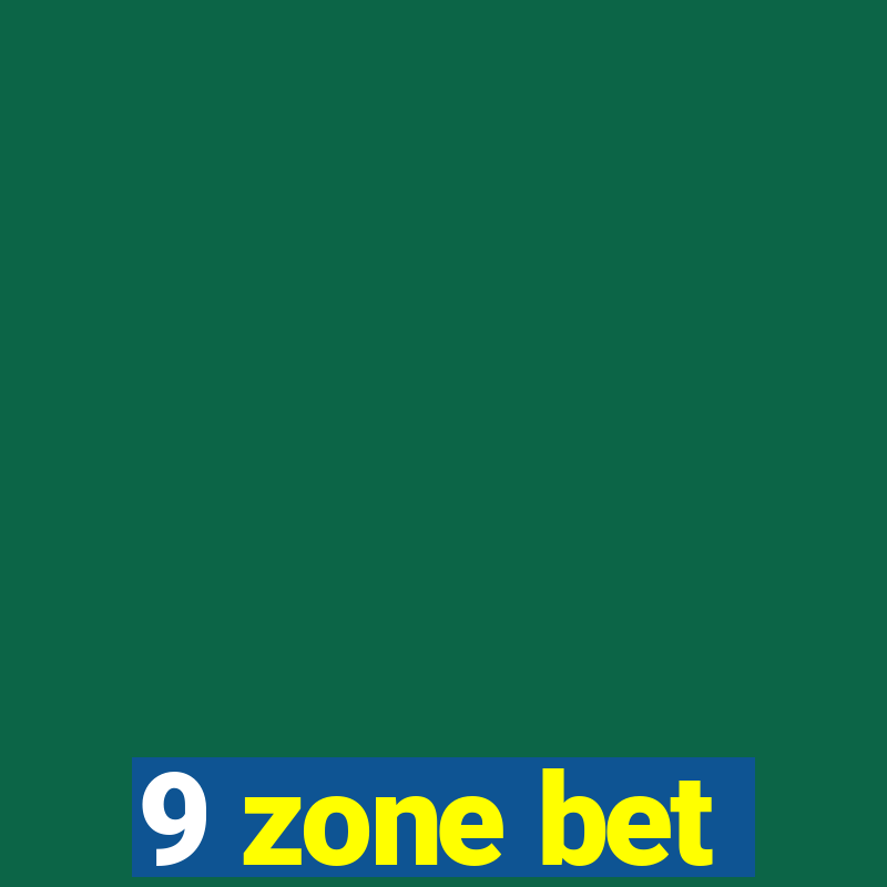 9 zone bet